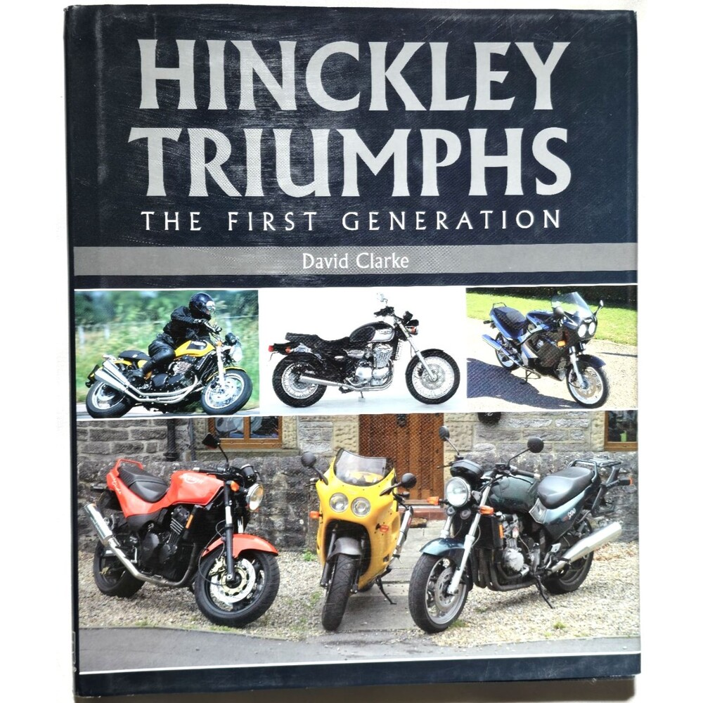 Hinckley Triumphs The First Generation David Clarke Motorcycle Photos HCDJ